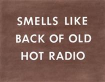 Smells Like Back of Old Hot Radio - Edward Ruscha
